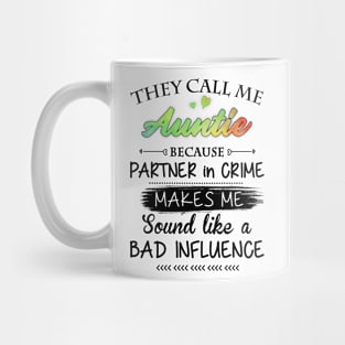 Auntie Gift - They Call Me Auntie Because Partner In Crime Mug